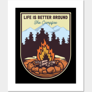 Life Is Better Around The Campfire Posters and Art